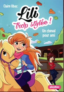 Lili trop stylée ! Tome 4 : un cheval pour ami