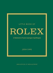 Little book of Rolex : L'histoire d'une marque mythique
