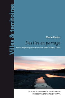 Des îles en partage - Haïti & République dominicaine, Saint-Martin, Timor
