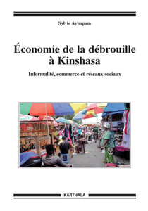 Économie de la débrouille à Kinshasa - informalité, commerce et réseaux sociaux