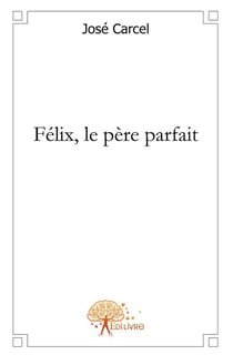 Félix, le père parfait
