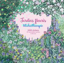 Jardins fleuris - 1000 stickers, 30 merveilleux jardins à décorer
