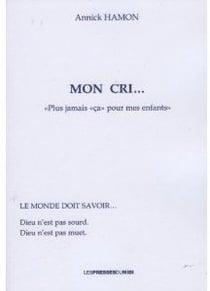 Mon cri... « plus jamais « ça » pour mes enfants »