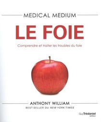 Medical medium Tome 4 - le foie