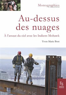 Au-dessus des nuages - à l'assaut du ciel avec les Indiens Mohawk