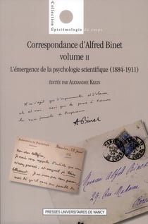 Correspondance d'Alfred Binet Tome 2 - l'émergence de la psychologie scientifique (1884-1911)