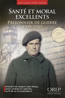 Santé et moral excellents : prisonnier de guerre, 1939-1945