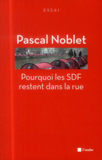 Pourquoi les sdf restent dans la rue