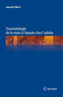 TRAUMATOLOGIE DE LA MAIN A L EPAULE CHEZ L ADULTE