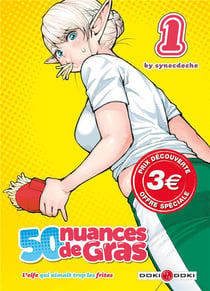 50 nuances de gras - l'elfe qui aimait trop les frites Tome 1