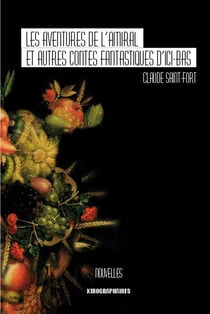 Les aventures de l'amiral et autres contes fantastiques d'ici-bas