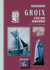 Groix, l'île des sorcières, enez er hroah