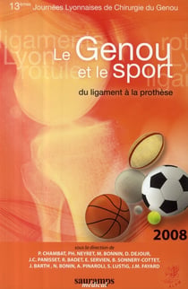 Le genou et le sport - du ligament à la prothèse