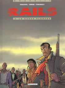 Rails Tome 2 : la garde blanche