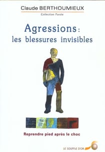 Agressions : Les blessures invisibles : Reprendre pied après le choc