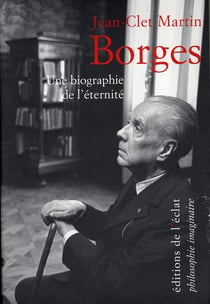 Borges - une biographie de l'éternité