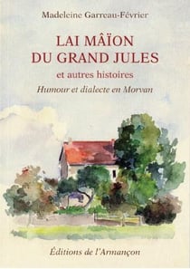 Lai mâïon du grand Jules et autres histoires