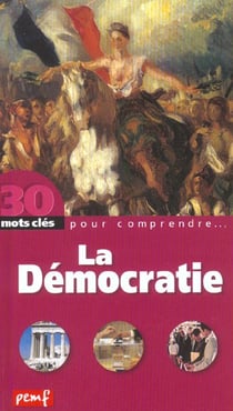 30 mots clés pour comprendre... - la démocratie