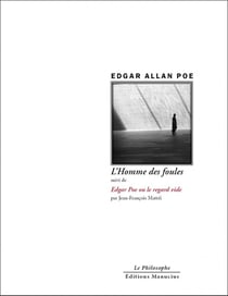 L'homme des foules - Edgar Poe ou le regard vide