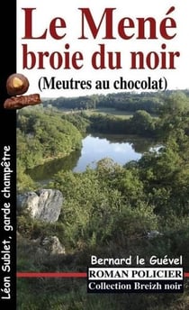 Léon Sublet, garde champêtre : Le Mené broie du noir