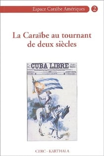 La Caraïbe au tournant de deux siècles