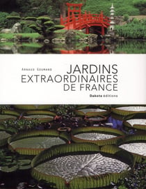 JARDINS EXTRAORDINAIRES DE FRANCE 2012