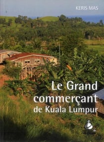 Le grand commercant de Kuala Lumpur