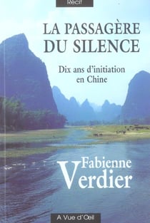 La passagère du silence : Dix ans d'initiation en Chine
