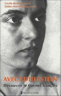 Avec Edith Stein, découvrir le carmel français