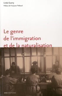 Le Genre de l'immigration et de la naturalisation. L'exemple de Marseille (1918-1940)