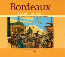 Bordeaux : il était une fois...