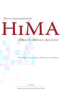 Revue internationale d'Histoire Militaire Ancienne - HiMA, n° 8/2019 : Plutarque et la guerre