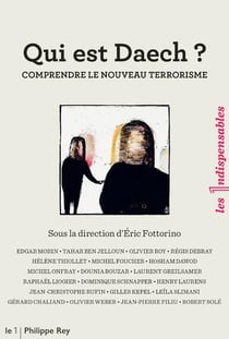 Qui est Daech ? comprendre le nouveau terrorisme