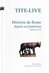 Histoire de Rome depuis sa fondation Tome 1 (livres 1 et 2)