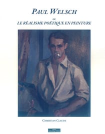 Paul welsch ou le realisme poetique en peinture