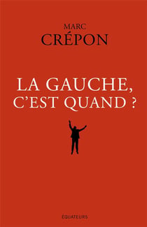 La gauche, c'est quand ?