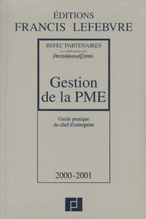Gestion de la pme 2000-2001 - guide pratique du chef d'entreprise