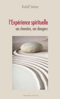 L'experience spirituelle : ses chemins, ses dangers