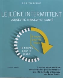 Le jeûne intermittent - longévité, minceur et santé