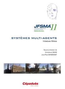 JFSMA'11 - dix-neuvièmes journées francophones sur les systèmes multi-agents - Valenciennes 17-19 octobre 2011 - systèmes multi-agents - initiatives mixtes