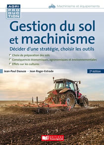 Gestion du sol et machinisme : décider d'une stratégie, choisir les outils (2e édition)
