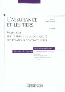 L'assurance et les tiers. variations sur le theme de la complexite des relations - vol06