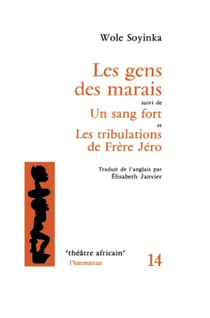 Gens des marais : Suivi de Un sang fort et Tribulations de Frère Jéro