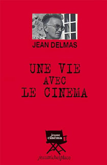 Jean Delmas, une vie avec le cinéma
