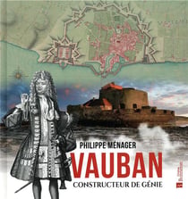 Vauban, constructeur de génie