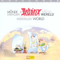 Le monde miroir d'Astérix - de spiegel wereld - the mirror world - catalogue
