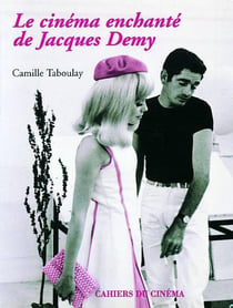 Le cinéma enchanté de Jacques Demy