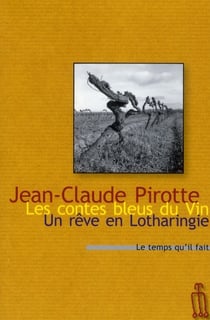 Les contes bleus du vin - un rêve en Lotharingie