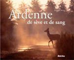 Ardenne - de sève et de sang