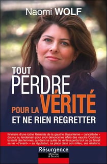 Tout perdre pour la vérité : Et ne rien regretter